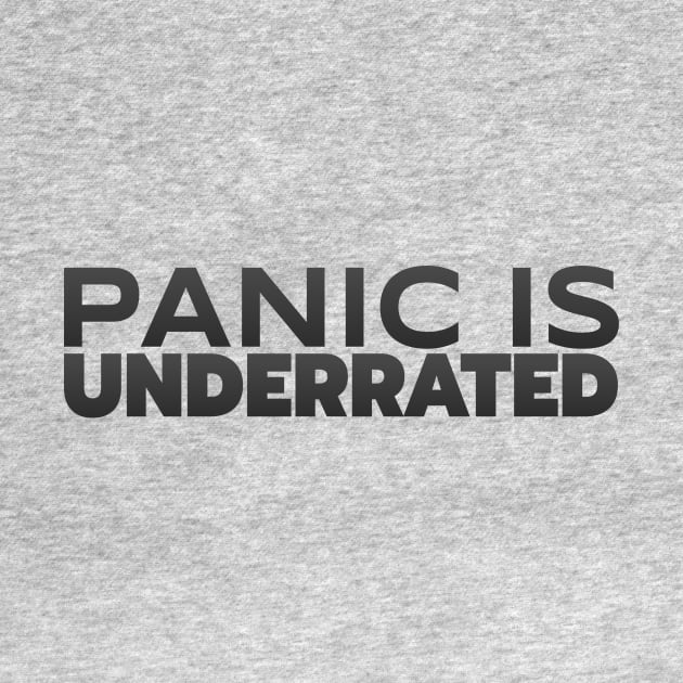 Panic Is Underrated by VDUBYA